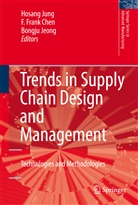 Fengshan Frank Chen, Fengsha Frank Chen, Fengshan Frank Chen, Bongju Jeong, Hosang Jung - Trends in Supply Chain Design and Management