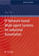 David Buse, David P Buse, David P. Buse, Q H Wu, Q. H. Wu, Q.H. Wu - IP Network-based Multi-agent Systems for Industrial Automation