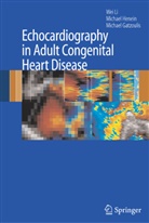 Michael A Gatzoulis, Michael A. Gatzoulis, Michae Henein, Michael Henein, We Li, Wei Li - Echocardiography in Adult Congenital Heart Disease