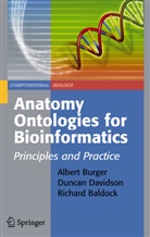 Richard Baldock, Albert Burger, Dunca Davidson, Duncan Davidson - Anatomy Ontologies for Bioinformatics