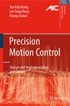 Sunan Huang, Tong Hen Lee, Tong Heng Lee, Kok K. Tan, Kok Kion Tan, Kok Kiong Tan - Precision Motion Control