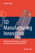 Hiroshi Toriya, Y. Ito - 3D Manufacturing Innovation