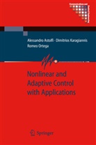 Alessandr Astolfi, Alessandro Astolfi, Dimitrio Karagiannis, Dimitrios Karagiannis, Ortega, Romeo Ortega - Nonlinear and Adaptive Control with Applications