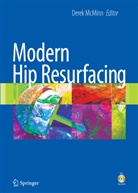 Dere J W McMinn, Derek J W McMinn, Derek J. W. McMinn - Modern Hip Resurfacing