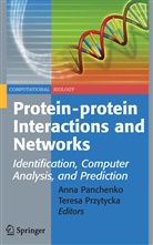 M Przytycka, M Przytycka, Ann Panchenko, Anna Panchenko, Teresa Przytycka, Teresa M. Przytycka - Protein-protein Interactions and Networks
