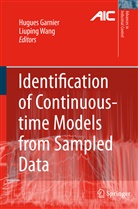 Hugue Garnier, Hugues Garnier, Wang, Wang, Liuping Wang - Identification of Continuous-time Models from Sampled Data