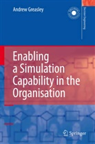 Andrew Greasley - Enabling a Simulation Capability in the Organisation
