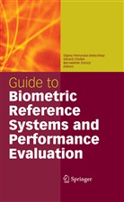 Anil K. Jain, GÃ©rard Chollet, Gérar Chollet, Gérard Chollet, Bernadette Dorizzi, Dijana Petrovska-DelacrÃ©taz... - Guide to Biometric Reference Systems and Performance Evaluation