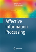 Tan, Tan, Tieniu Tan, Jianhu Tao, Jianhua Tao - Affective Information Processing