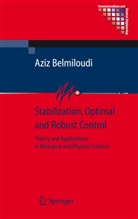 Aziz Belmiloudi - Stabilization, Optimal and Robust Control