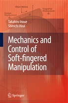 Shinichi Hirai, Takahir Inoue, Takahiro Inoue - Mechanics and Control of Soft-fingered Manipulation