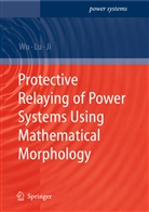Tianyao Ji, Zhe Lu, Zhen Lu, Q Wu, Q H Wu, Q. H. Wu... - Protective Relaying of Power Systems Using Mathematical Morphology