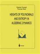 Graha Everest, Graham Everest, Thomas Ward - Heights of Polynomials and Entropy in Algebraic Dynamics