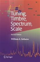 William A Sethares, William A. Sethares - Tuning, Timbre, Spectrum, Scale