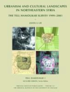 Jason A. Ur - Tell Hamoukar, Volume 1. Urbanism and Cultural Landscapes in Northeastern Syria