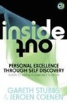 Jeroen Coenen, Gareth Stubbs - Inside Out - Personal Excellence Through Self Discovey - 9 Steps to Radically Change Your Life Using Nlp, Personal Development, Philosophy and Action