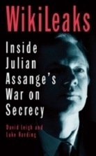 Luke Harding, David Leigh, David Leigh &amp; Luke Harding, The Guardian - WikiLeaks: Inside Julian Assange's War on Secrecy