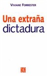 Viviane Forrester - Una Extrana Dictadura