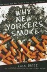Luis Ortiz, Luis (EDT) Ortiz, Luis Ortiz - Why New Yorkers Smoke