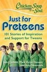 Jack Canfield, Jack/ Hansen Canfield, Mark Victor Hansen, Amy Newmark - Just for Preteens