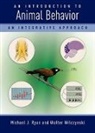 Michael Ryan, Michael (Highland Michigan) Ryan, Michael J. Ryan, Walter Wilczynski, Walter (Georgia State University) Wilczynski, Walter (Neuroscience Institute Georgia State University Atlanta) Wilczynski - An Introduction to Animal Behavior: An Integrative Approach