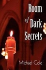 Michael Cole - Room of Dark Secrets