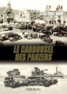 Jean Yves Mari, Jean-Yves Mary, Jean-Yves Mary, MARY JEAN YVES, Pascal Kerger - Le carrousel des panzers. Vol. 1. Durch die Weygand Linie. A travers la ligne Weygand : 5-12 juin 1940