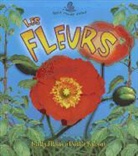 Molly Aloian, Bobbie Kalman - Les Fleurs = The Life Cycle of a Flower