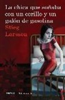 Stieg Larsson - La Chica Que Soñaba Con Un Cerillo Y Un Galon de Gasolina (Serie Millennium 2): The Girl Who Played with Fire = The Girl Who Played with Fire