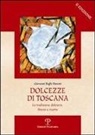 Giovanni Righi Parenti, Giovanni Righi Parenti - Dolcezze di Toscana. La tradizione dolciaria. Storia e ricette