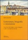 Elena Gurrieri - Letteratura, Biografia E Invenzione: Penna, Montale, Loria, Magris E Altri Contemporanei