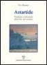 Tito Barbini - Antartide: Perdersi E Ritrovarsi Alla Fine del Mondo