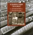 Angelo Nesti, Ivano Tognarini - Le Rubinetterie Signorini / Signorini Faucets and Fixtures: Storia, Memoria, Immagini. Dal Vecchio Impianto Alla Nuova Fabbrica / History, Recollectio