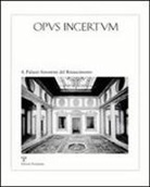 Edizioni Polistampa - Opus Incertum, Numero 4: Palazzi Fiorentini del Rinascimento