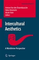 Antoon Braembussche, Antoon A. Van den Braembussche, Antoon van den Braembussche, Hein Kimmerle, Heinz Kimmerle, Nicole Note... - Intercultural Aesthetics