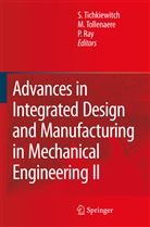 Pascal Ray, Serge Tichkiewitch, Tollenaere, M Tollenaere, M. Tollenaere, Michel Tollenaere - Advances in Integrated Design and Manufacturing in Mechanical Engineering II