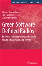 Ja Craninckx, Jan Craninckx, An Dejonghe, Antoine Dejonghe, Liesbet van der Perre, Liesbe Van der Perre... - Green Software Defined Radios