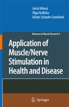 Olg Hudlicka, Olga Hudlicka, Schaefer Centofanti, Kristin Schaefer Centofanti, Vrbov¿Gerta, Gert Vrbová... - Application of Muscle/Nerve Stimulation in Health and Disease