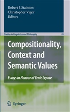 Rober J Stainton, Robert J Stainton, Robert J. Stainton, Viger, Viger, Christopher Viger - Compositionality, Context and Semantic Values