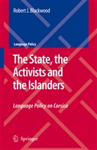 Robert Blackwood, Robert J Blackwood, Robert J. Blackwood - The State, the Activists and the Islanders