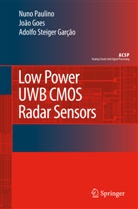 Joa Goes, Joao Goes, João Goes, Herv Paulino, Hervé Paulino, Nuno Paulino... - Low Power UWB CMOS Radar Sensors