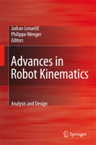 Jadra Lenarcic, Jadran Lenarcic, Jadran Lenarčič, Wenger, Wenger, Philippe Wenger - Advances in Robot Kinematics: Analysis and Design