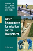 Richard G et a Allen, Richard G. Allen, Marinus Bos, Marinus G Bos, Marinus G. Bos, R A Kselik... - Water Requirements for Irrigation and the Environment