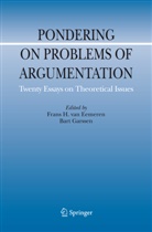 Frans H. Van Eemeren, Garssen, Garssen, Bart Garssen, Fran H van Eemeren, Frans H van Eemeren... - Pondering on Problems of Argumentation