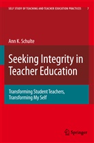 Ann Katherine Schulte - Seeking Integrity in Teacher Education