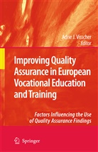 Adri J Visscher, Adrie J Visscher, Adrie J. Visscher - Improving Quality Assurance in European Vocational Education and Training