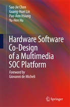 Sao-Ji Chen, Sao-Jie Chen, Pao-Ann Hsiung, Pao-Ann et a Hsiung, Yu-Hen Hu, Guang-Hue Lin... - Hardware Software Co-Design of a Multimedia SOC Platform