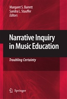 Margaret S Barrett, Margaret S. Barrett, L Stauffer, L Stauffer, Margare S Barrett, Margaret S Barrett... - Narrative Inquiry in Music Education
