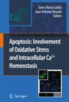 Antonio Rosado, Antonio Rosado, Gine Maria Salido, Gines Maria Salido, Juan A. Rosado, Juan Antonio Rosado... - Apoptosis: Involvement of Oxidative Stress and Intracellular Ca2+ Homeostasis