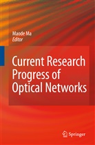 Li Ma, Lin Ma - Current Research Progress of Optical Networks